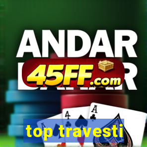 top travesti